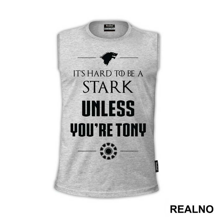 It's Hard To Be A Stark Unless You're Tony - Game Of Thrones - Majica