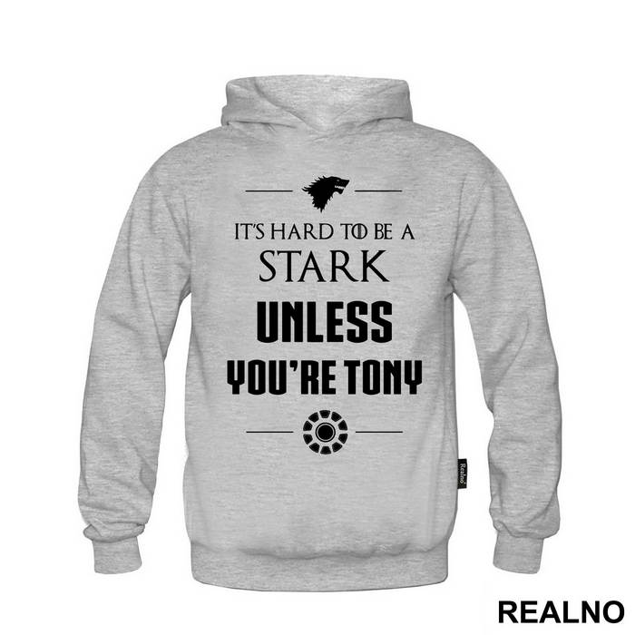 It's Hard To Be A Stark Unless You're Tony - Game Of Thrones - Majica