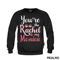 You're The Rachel To My Monica - Friends - Prijatelji - Majica