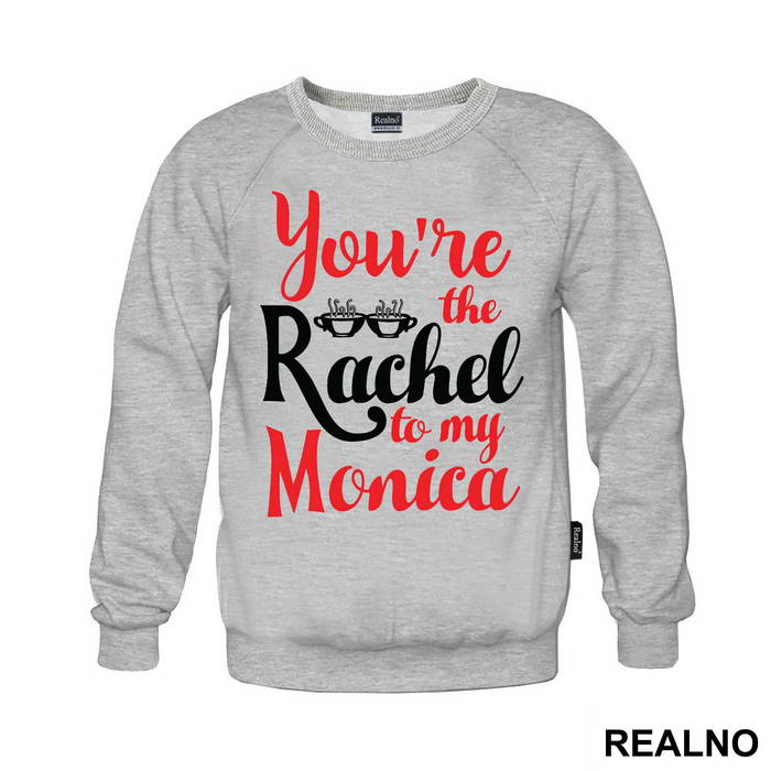 You're The Rachel To My Monica - Friends - Prijatelji - Majica