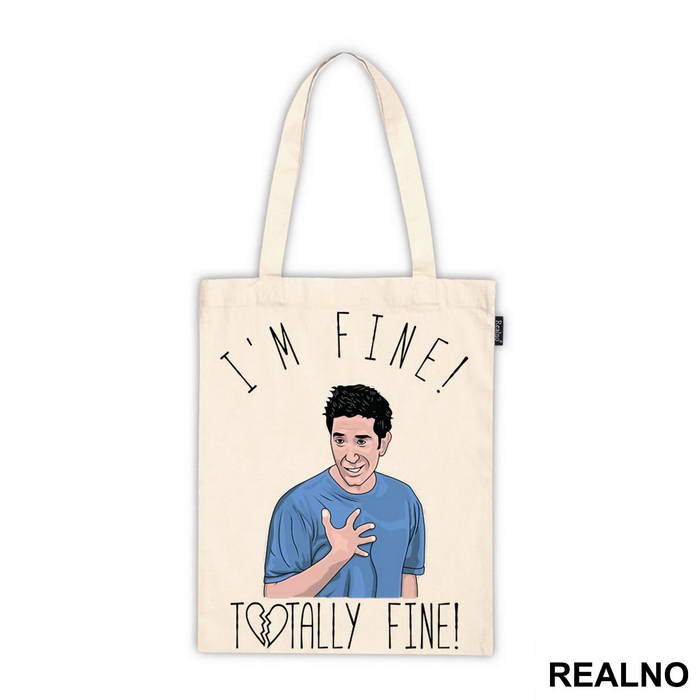 I'm Fine! Totally Fine! - Ross - Friends - Prijatelji - Majica