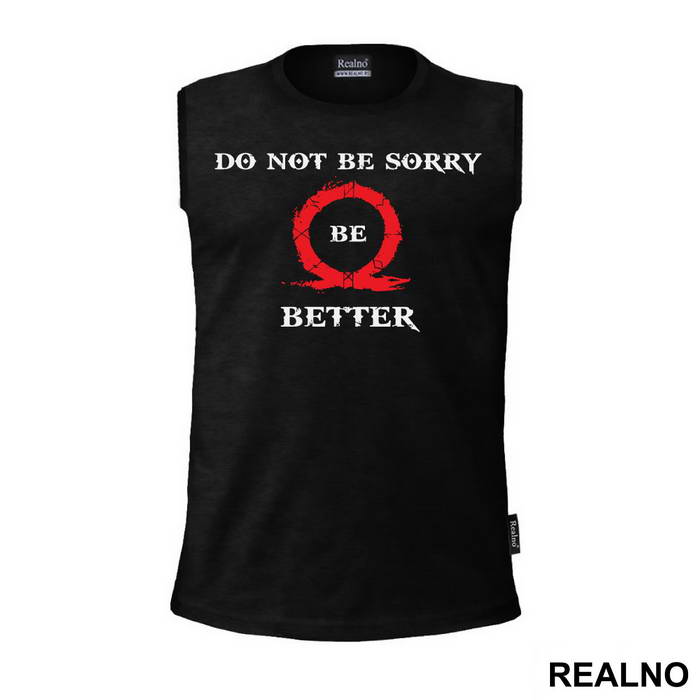 Don't Be Sorry, Be Better! - God Of War - Majica