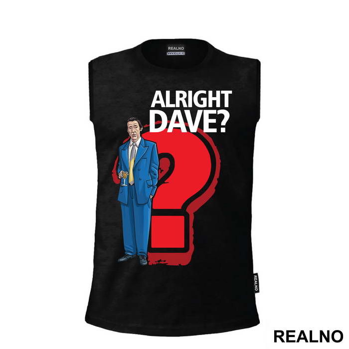 Alright Dave? - Only Fools And Horses - Mućke - Majica