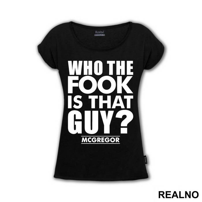Who The Fook Is That Guy - Conor McGregor - MMA - Majica