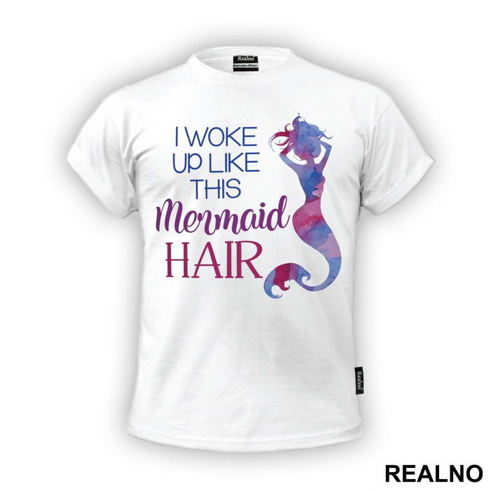 I Woke Up Like This - Sirene - Mermaid - Majica