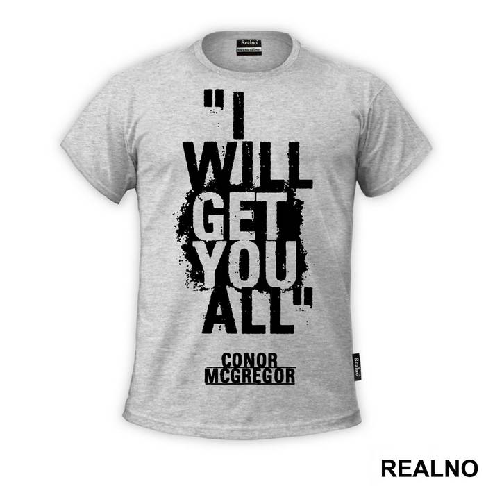 I Will Get You All - Conor McGregor - MMA - Majica