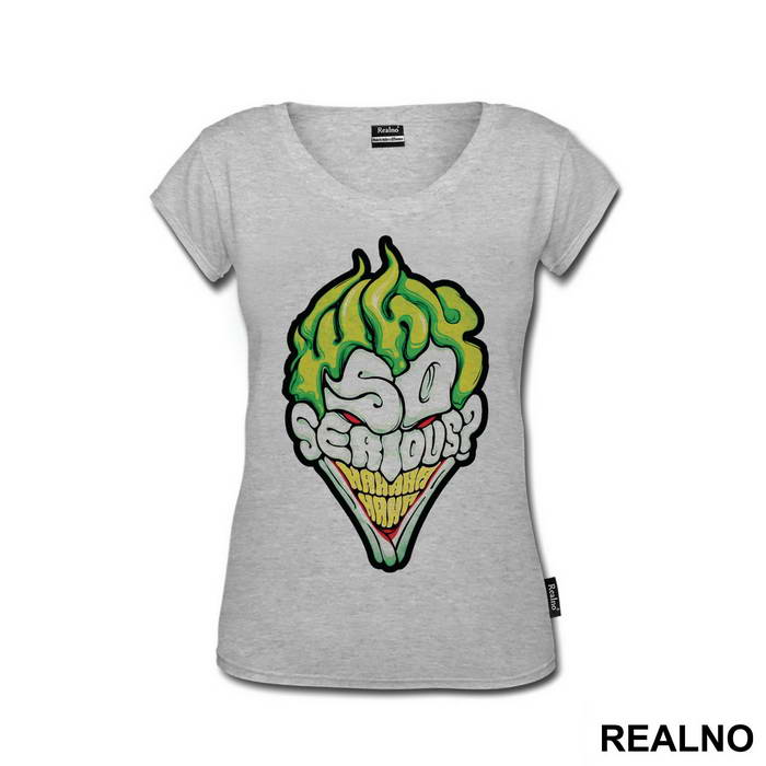 Why So Serious? Green - Joker - Majica