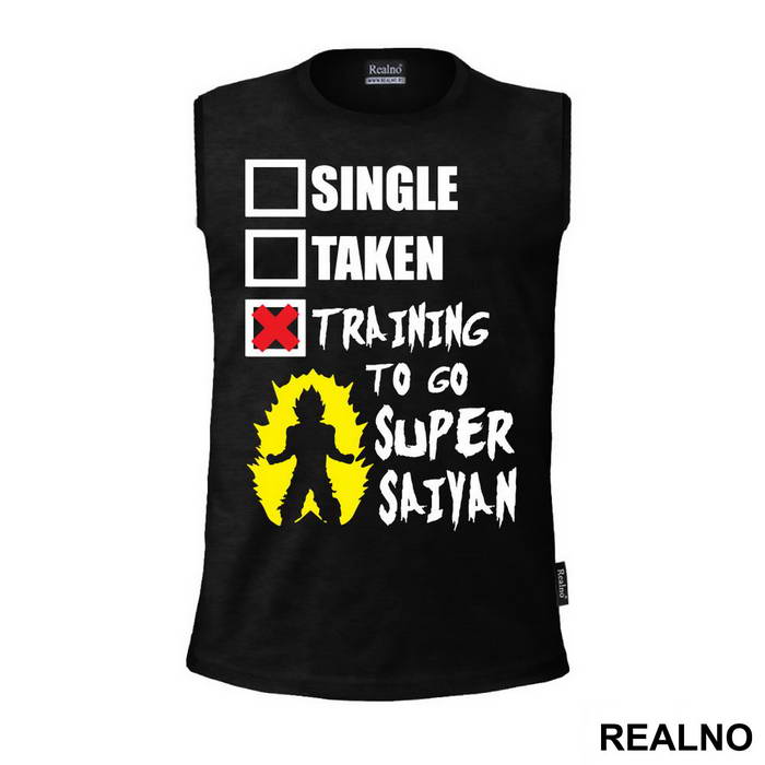 Single. Taken. Training To Go Super Saiyan - Goku - Dragon Ball - Majica