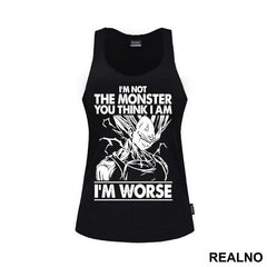 I'm Not The Monster You Think I Am. I'm Worse - Vegeta - Goku - Dragon Ball - Majica
