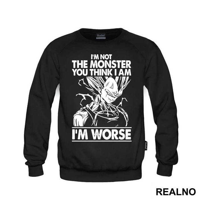 I'm Not The Monster You Think I Am. I'm Worse - Vegeta - Goku - Dragon Ball - Majica