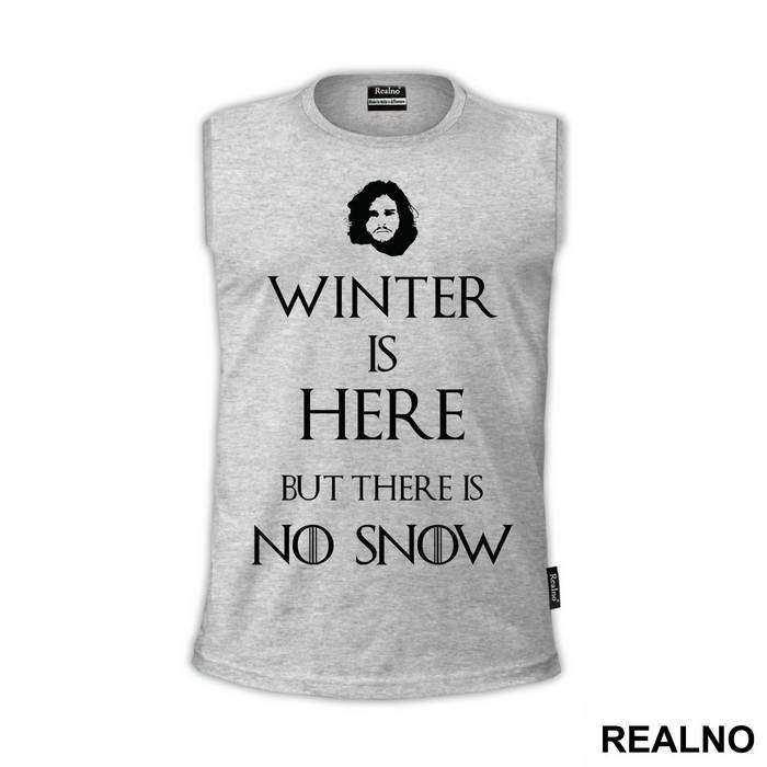Winter Is Coming But There Is No Snow - Game Of Thrones - GOT - Majica