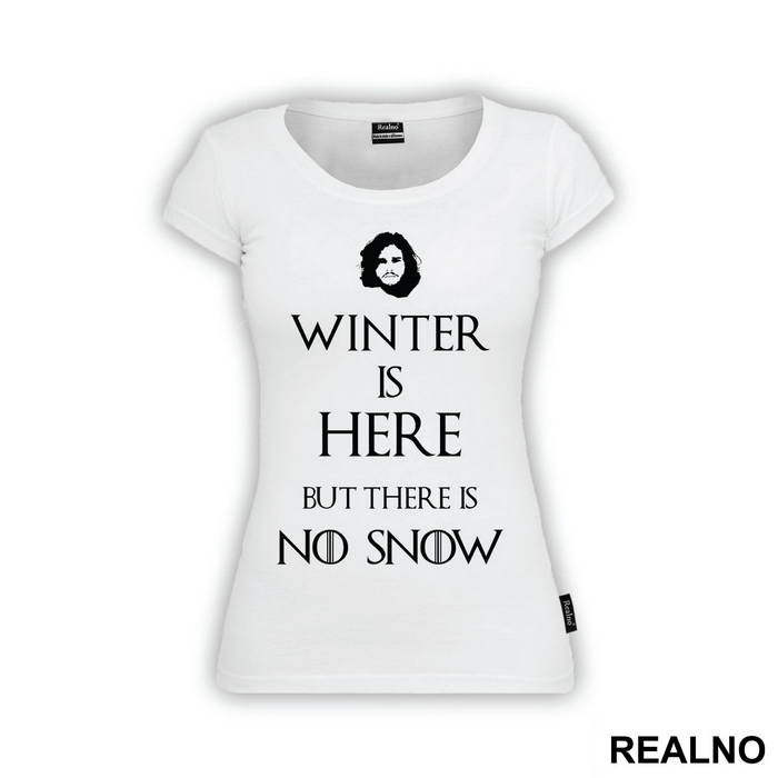 Winter Is Coming But There Is No Snow - Game Of Thrones - GOT - Majica