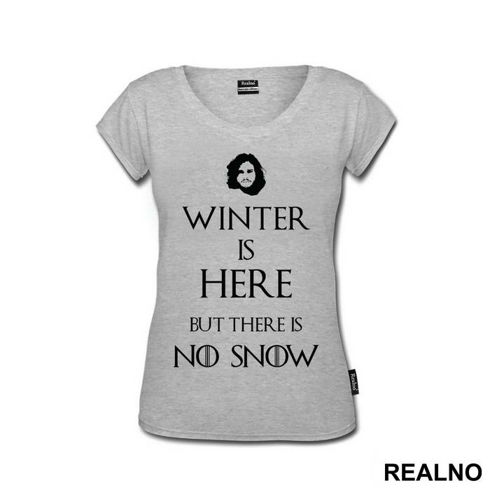 Winter Is Coming But There Is No Snow - Game Of Thrones - GOT - Majica