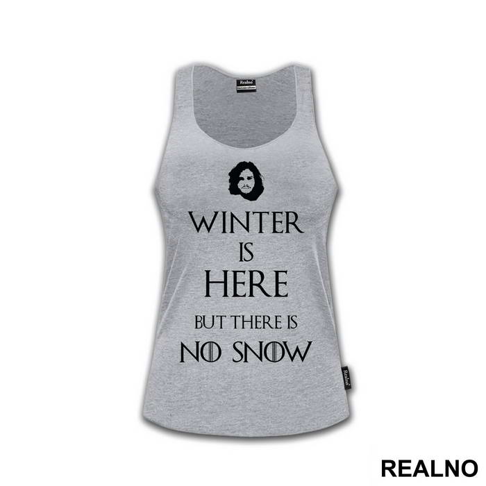 Winter Is Coming But There Is No Snow - Game Of Thrones - GOT - Majica