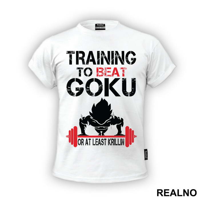Training To Beat Goku Or At Least Krillin - Trening - Majica