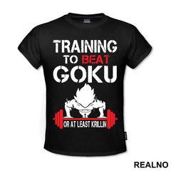 Training To Beat Goku Or At Least Krillin - Trening - Majica
