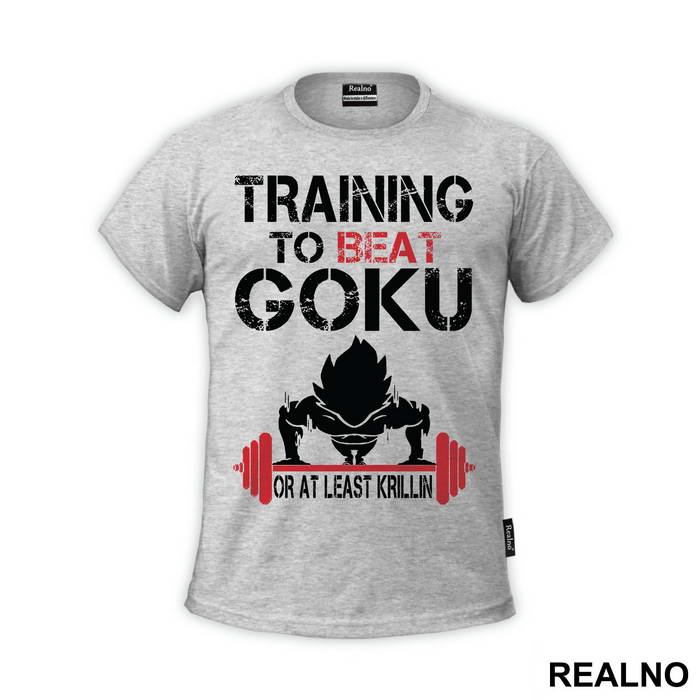 Training To Beat Goku Or At Least Krillin - Trening - Majica