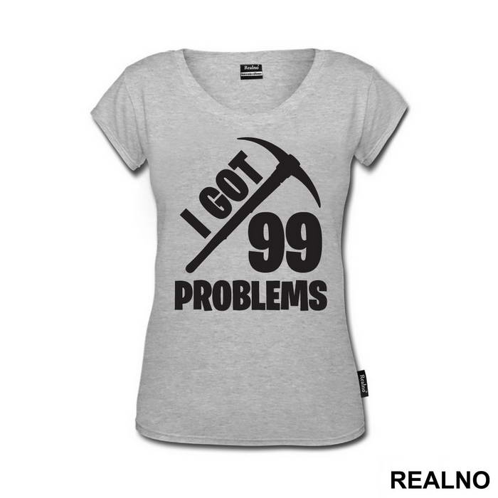 I Got 99 Problems - Fortnite - Majica