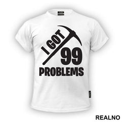 I Got 99 Problems - Fortnite - Majica