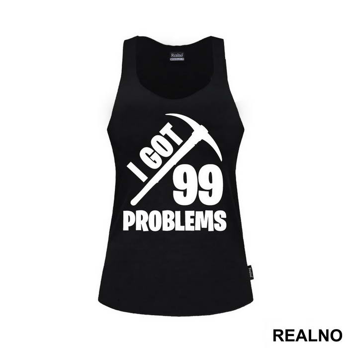 I Got 99 Problems - Fortnite - Majica