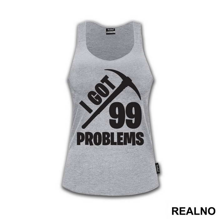 I Got 99 Problems - Fortnite - Majica
