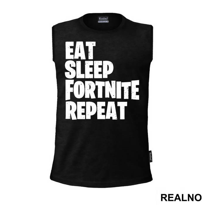 Eat, Sleep, Repeat - Fortnite - Majica