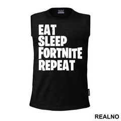 Eat, Sleep, Repeat - Fortnite - Majica