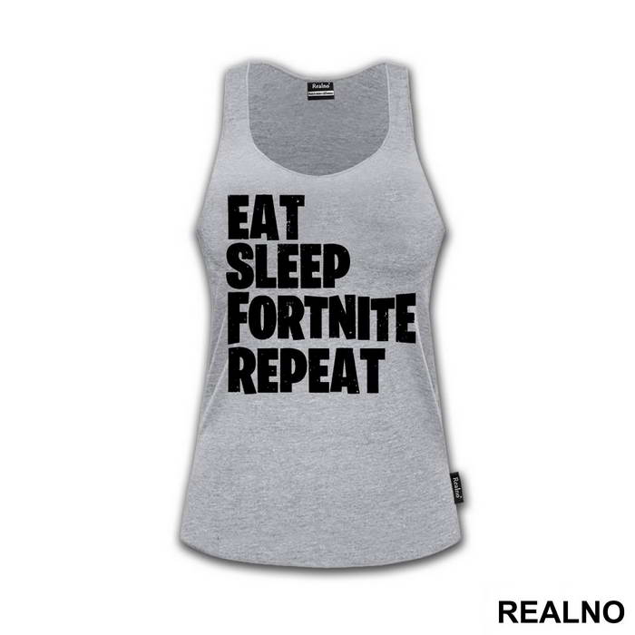 Eat, Sleep, Repeat - Fortnite - Majica