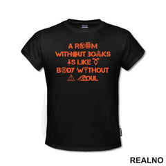 A Room Without Books Is Like Body Without A Soul - Orange - Books - Čitanje - Knjige - Majica