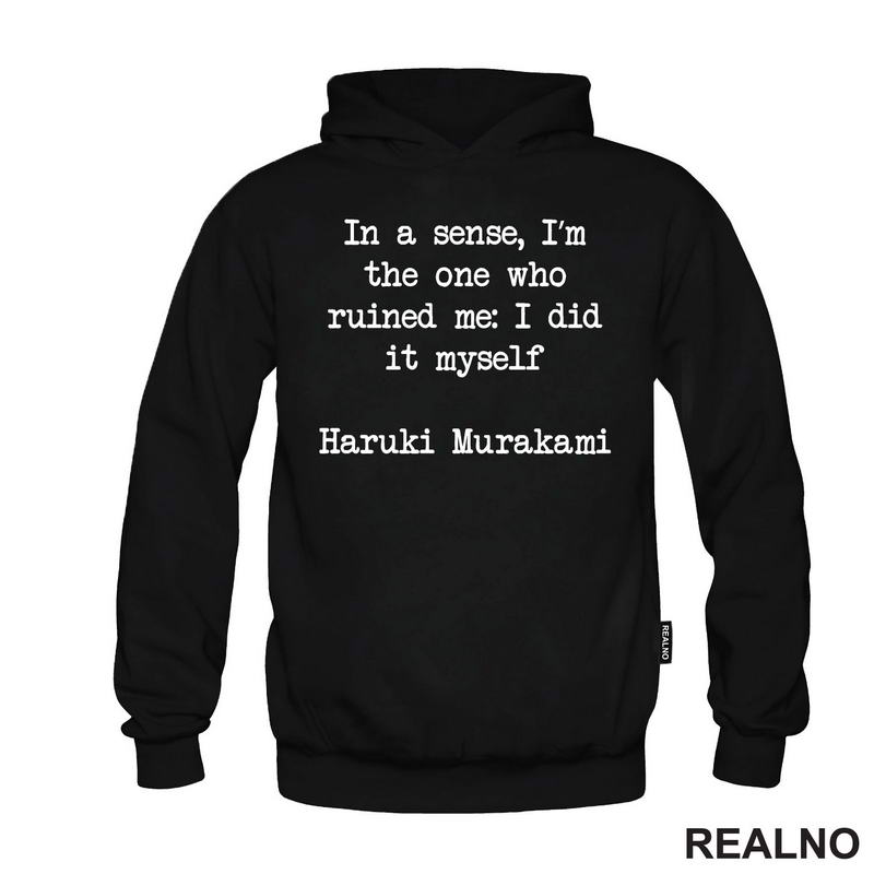 In A Sence, I'm The One Who Ruined Me: I Did It Myself - Haruki Murakami - Books - Čitanje - Knjige - Majica