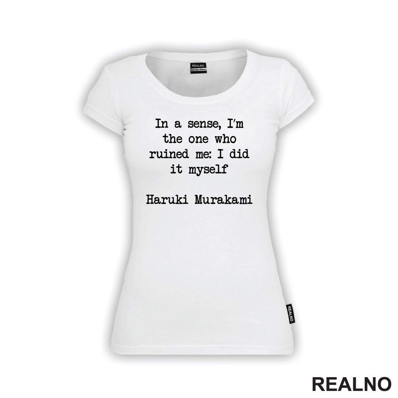 In A Sence, I'm The One Who Ruined Me: I Did It Myself - Haruki Murakami - Books - Čitanje - Knjige - Majica