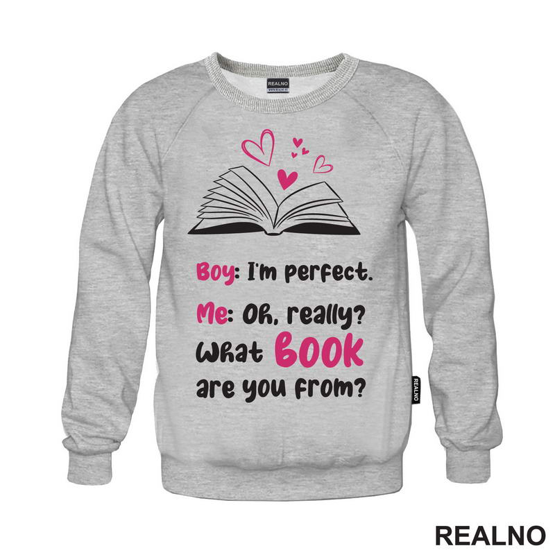 Boy: I'm Perfect. Me: Oh, Really? What Book Are You From? Black And Pink - Books - Čitanje - Knjige - Majica