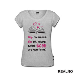 Boy: I'm Perfect. Me: Oh, Really? What Book Are You From? Black And Pink - Books - Čitanje - Knjige - Majica