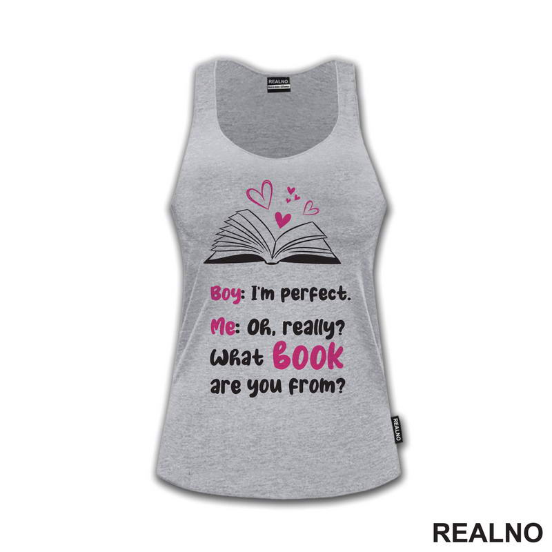 Boy: I'm Perfect. Me: Oh, Really? What Book Are You From? Black And Pink - Books - Čitanje - Knjige - Majica