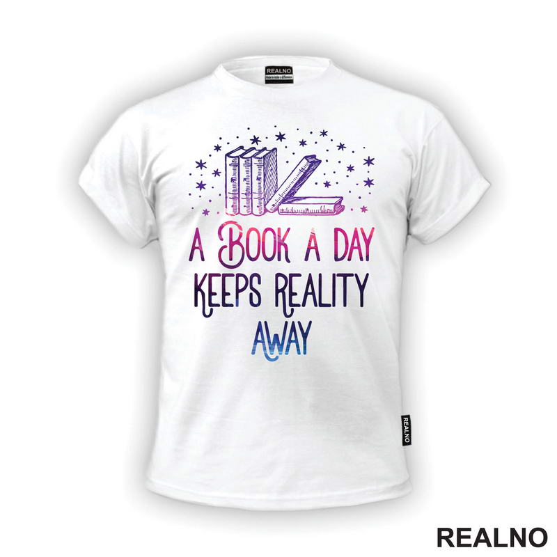 A Book A Day Keeps Reality Away - Colors - Books - Čitanje - Knjige - Majica