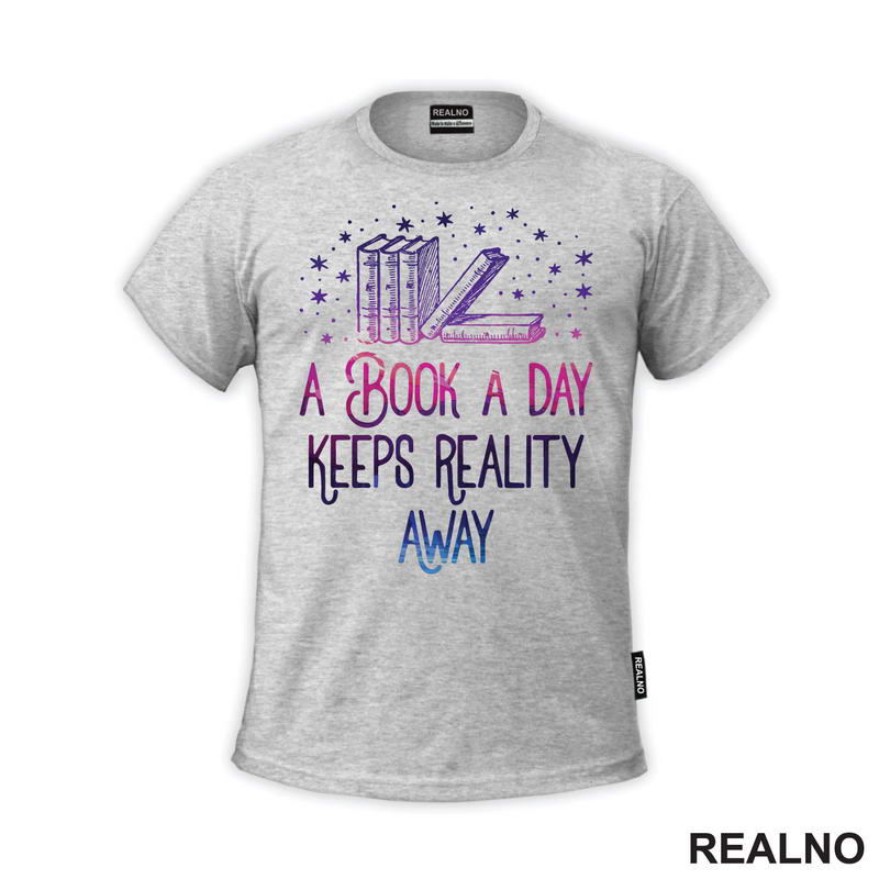 A Book A Day Keeps Reality Away - Colors - Books - Čitanje - Knjige - Majica
