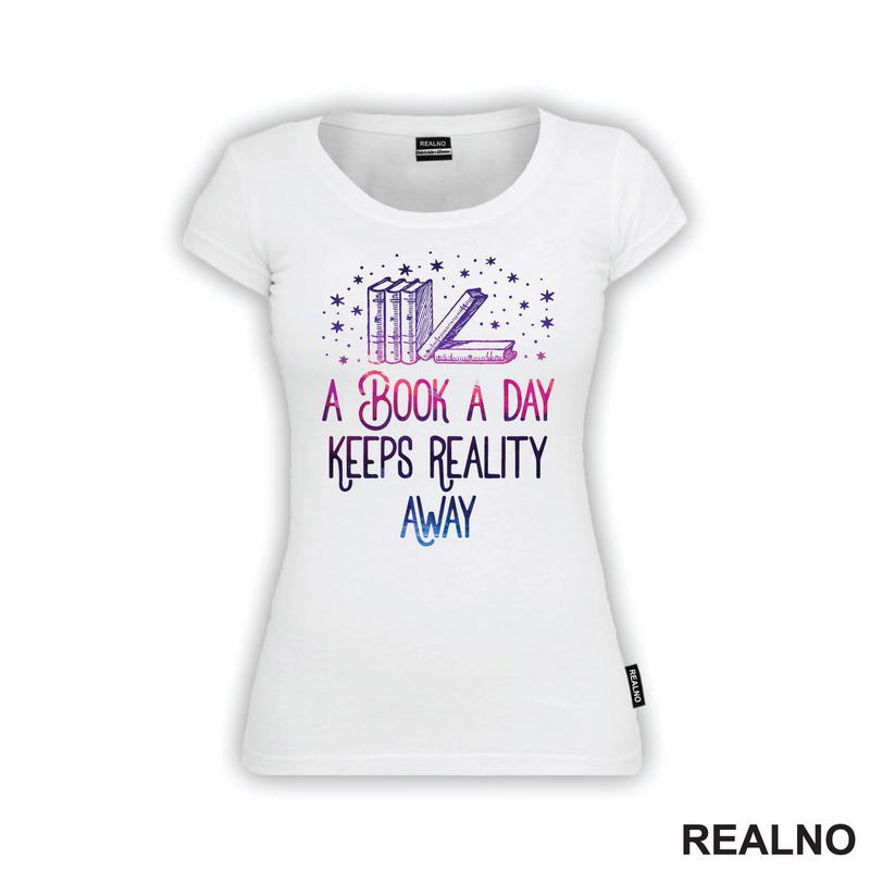 A Book A Day Keeps Reality Away - Colors - Books - Čitanje - Knjige - Majica