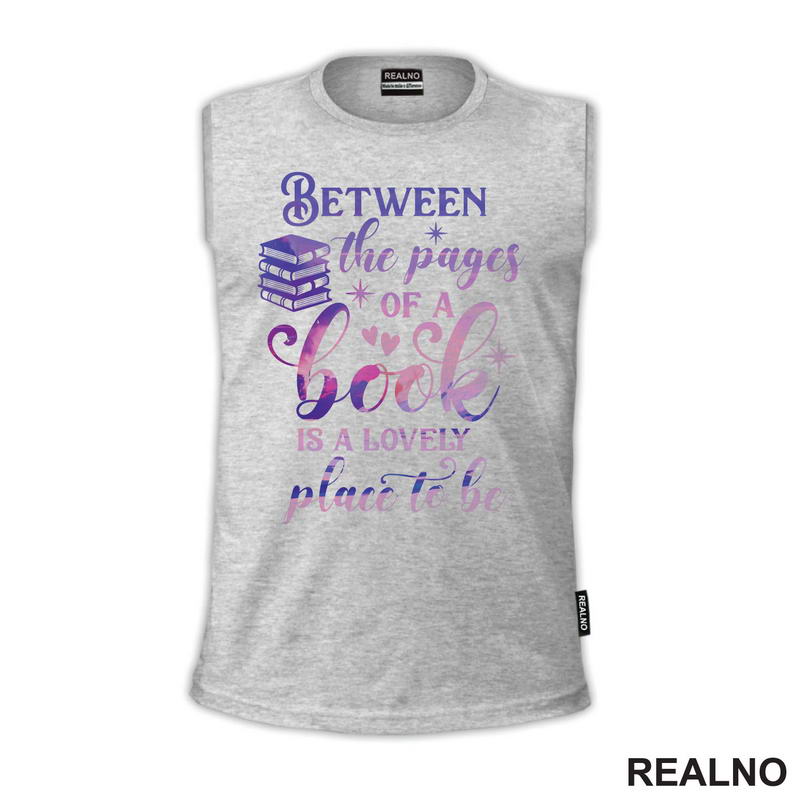 Between The Pages Of A Book Is A Lovely Place To Be - Purple And Pink - Books - Čitanje - Knjige - Majica