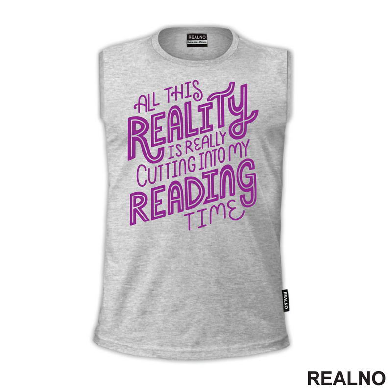 All This Reality Is Really Cutting Into My Reading Time - Purple - Books - Čitanje - Knjige - Majica