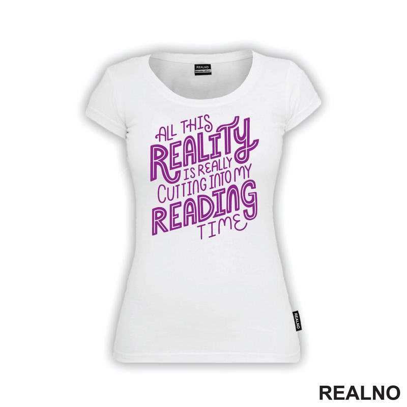 All This Reality Is Really Cutting Into My Reading Time - Purple - Books - Čitanje - Knjige - Majica