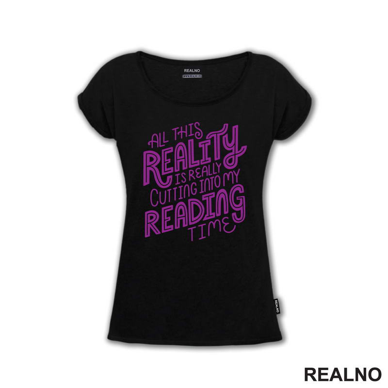All This Reality Is Really Cutting Into My Reading Time - Purple - Books - Čitanje - Knjige - Majica