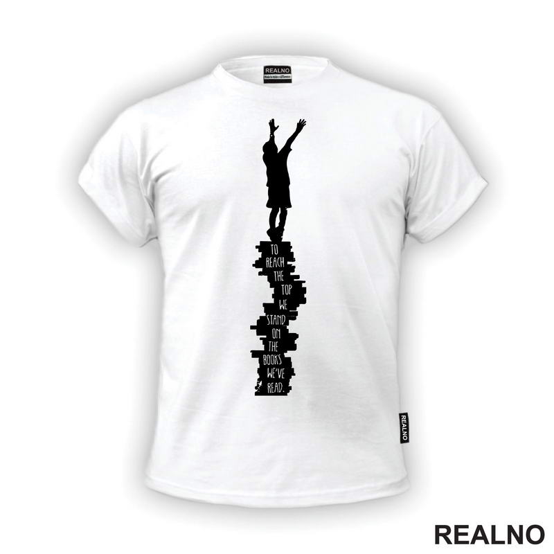 To Reach The Top We Stand On The Books We've Read - Silhouette - Books - Čitanje - Knjige - Majica