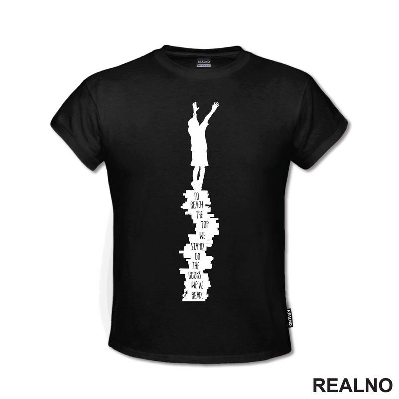 To Reach The Top We Stand On The Books We've Read - Silhouette - Books - Čitanje - Knjige - Majica