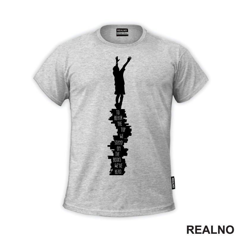 To Reach The Top We Stand On The Books We've Read - Silhouette - Books - Čitanje - Knjige - Majica