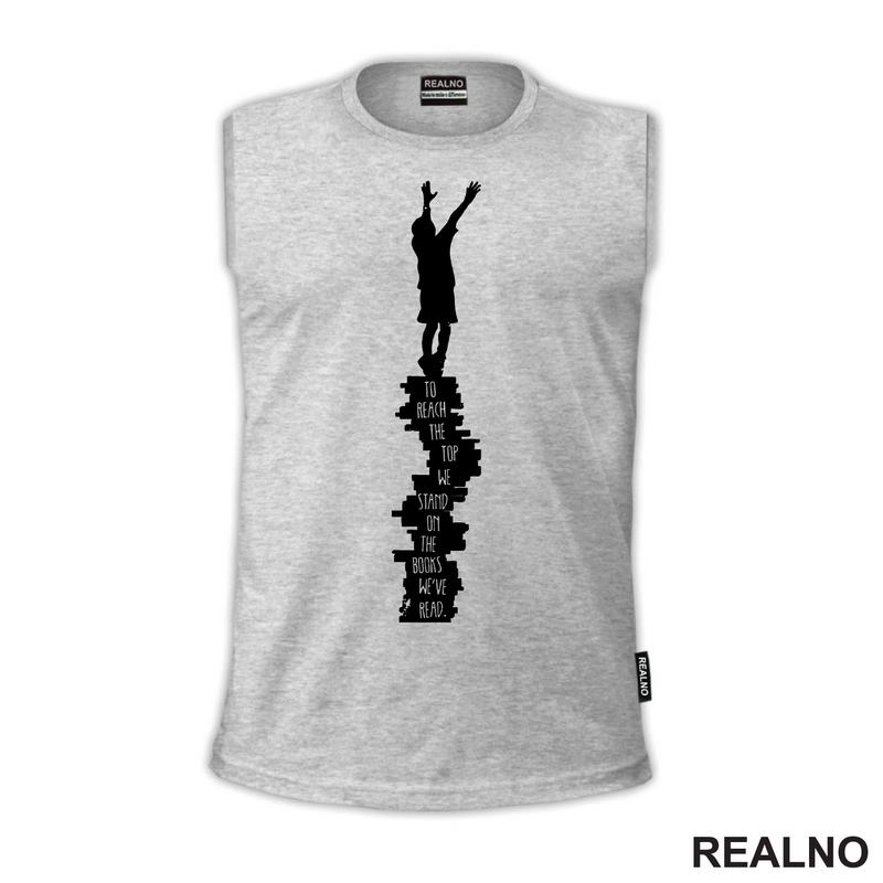 To Reach The Top We Stand On The Books We've Read - Silhouette - Books - Čitanje - Knjige - Majica