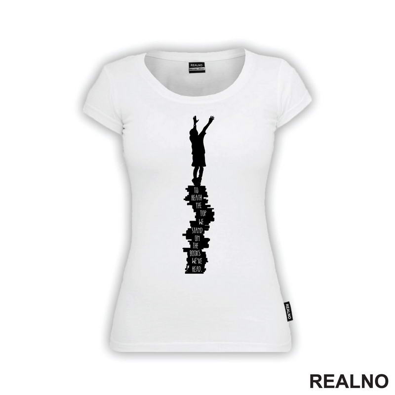 To Reach The Top We Stand On The Books We've Read - Silhouette - Books - Čitanje - Knjige - Majica