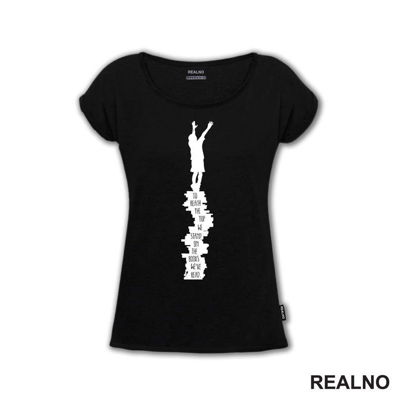 To Reach The Top We Stand On The Books We've Read - Silhouette - Books - Čitanje - Knjige - Majica