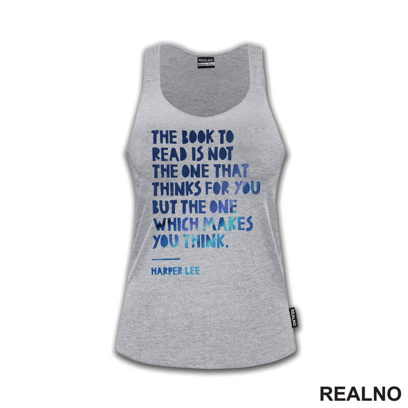 The Book To Read Is Not The One That Thinks For You But The One Which Makes You Think. - Quote - Blue - Books - Čitanje - Knjige - Majica