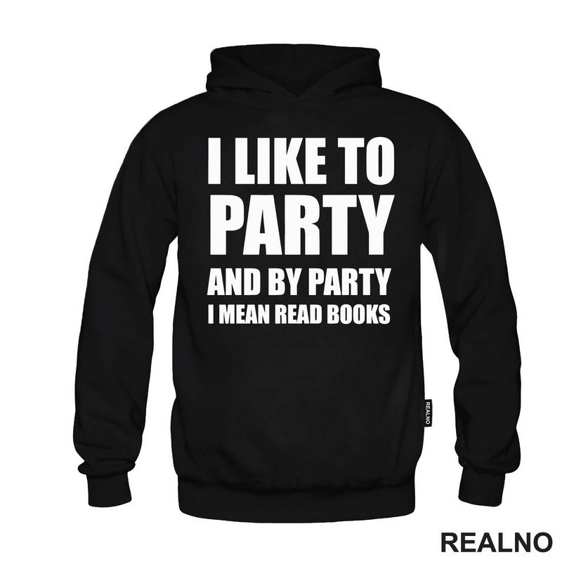 I Like To Party And By Party I Mean Read - Books - Čitanje - Knjige - Majica