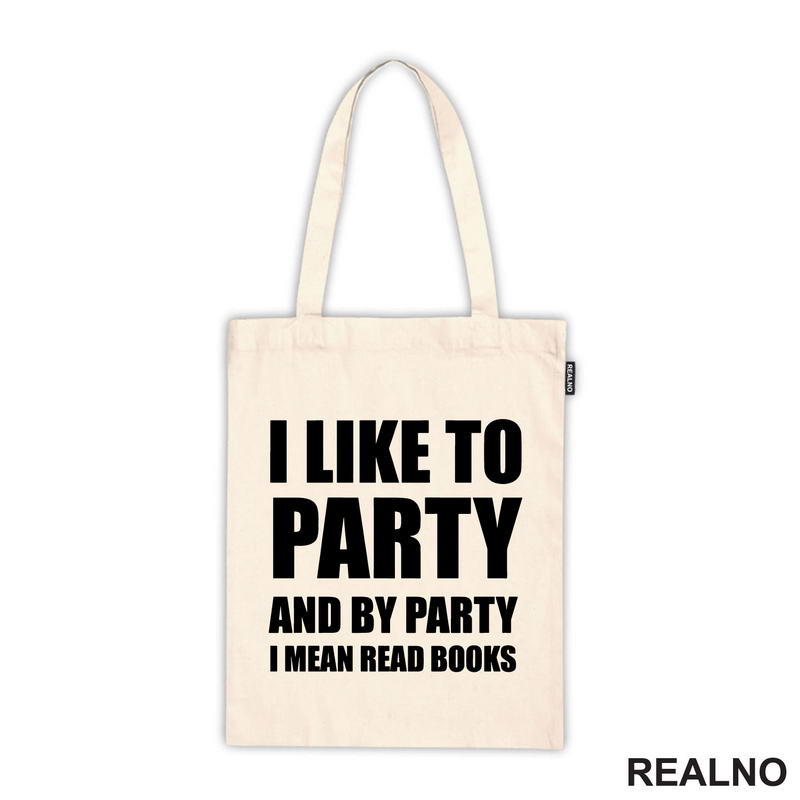 I Like To Party And By Party I Mean Read - Books - Čitanje - Knjige - Majica